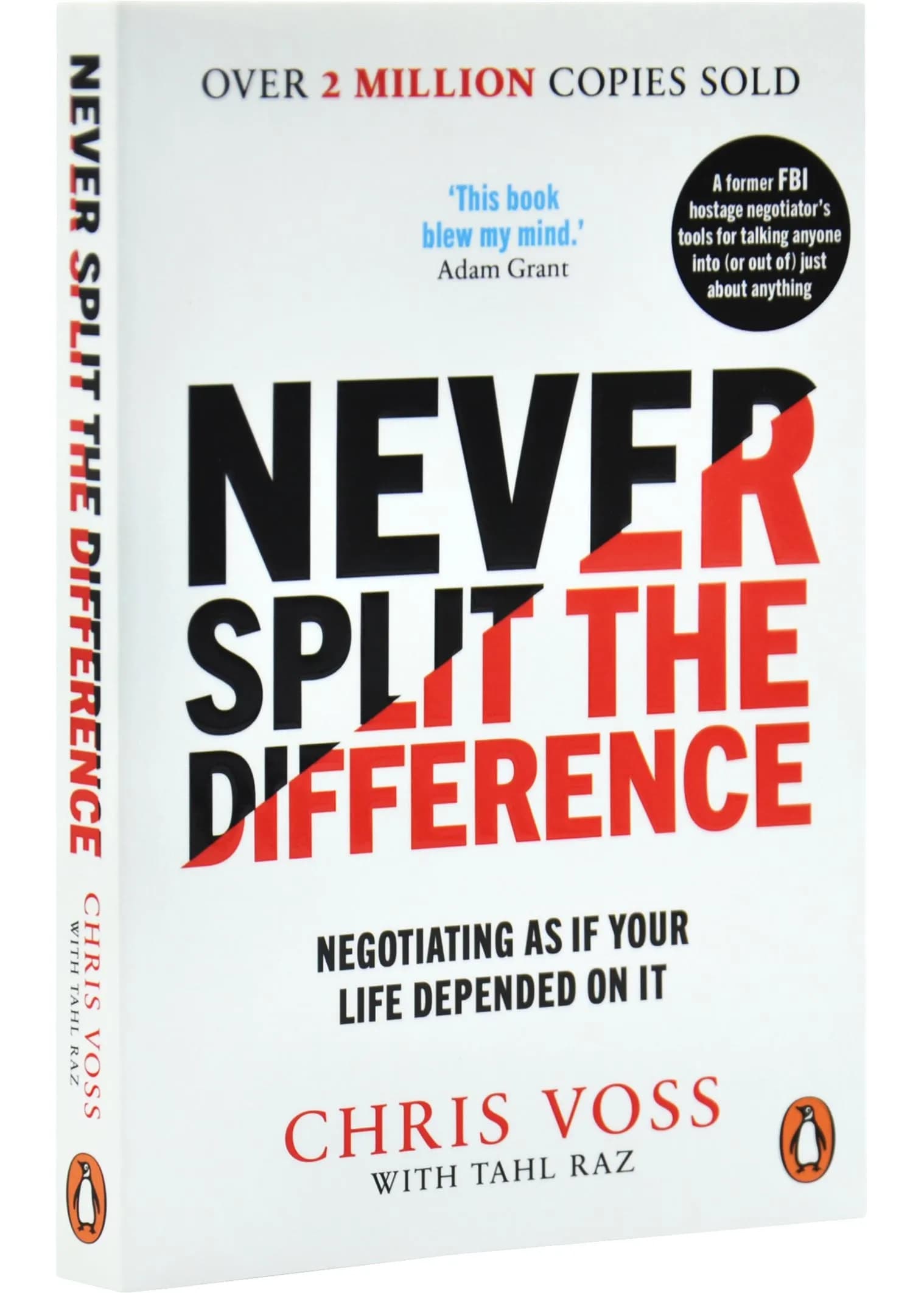 Never Split the Difference. Negotiating as if Your Life Depended on It